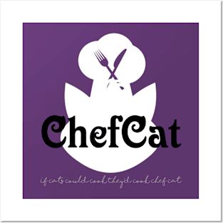 If cats could cook they'd cook Chef Cat Posters and Art